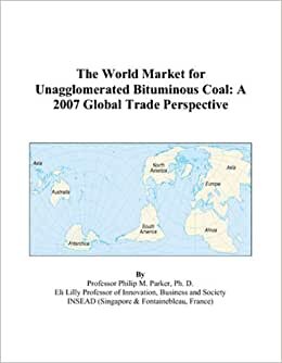 indir The World Market for Unagglomerated Bituminous Coal: A 2007 Global Trade Perspective
