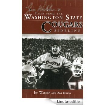 Jim Walden's Tales From The Washington State Cougars Sideline: (Tales from the Team) [Kindle-editie]