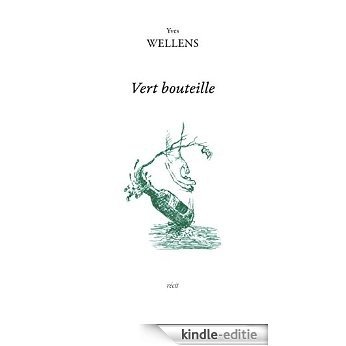 Vert bouteille: Récit autobiographique (TRANCHES DE VIE) (French Edition) [Kindle-editie]