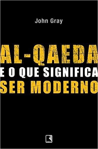 Al-Qaeda e o que Significa Ser Moderno