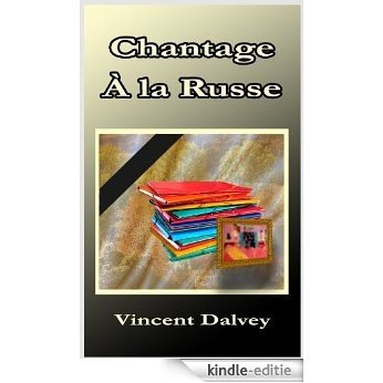 Chantage à la Russe (Les enquêtes de David Maubert t. 3) (French Edition) [Kindle-editie]