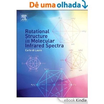 Rotational Structure in Molecular Infrared Spectra [eBook Kindle]
