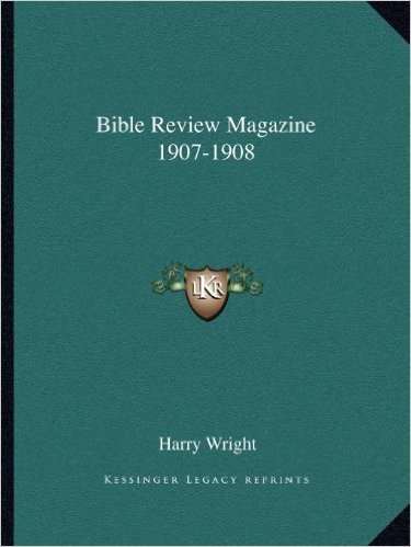 Bible Review Magazine 1907-1908