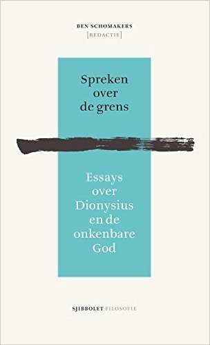 Spreken over de grens: essays over Dionysius en de onkenbare God
