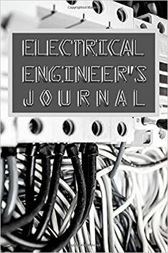 ELECTRICAL ENGINEER'S JOURNAL: 120 Pages - 6" x 9" - Notebook - Great as a gift
