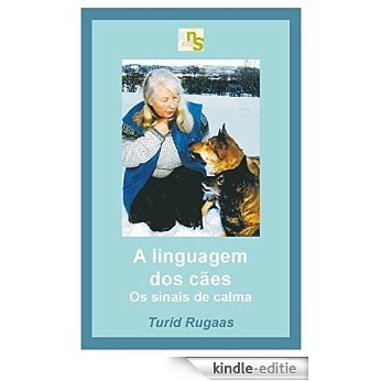 A linguagem dos cães: os sinais de calma (Portuguese Edition) [Kindle-editie]