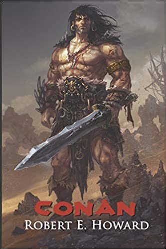 indir Conan: The Thief, The Conqueror, The King: The Collected Adventures of the World&#39;s Greatest Barbarian (Illustrated Edition)