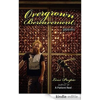 Overgrown Bereavement: Poems (English Edition) [Kindle-editie]