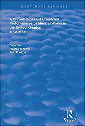 indir A Chronicle of First Broadcast Performances of Musical Works in the United Kingdom, 1923-1996 (Routledge Revivals)