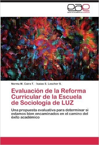Evaluacion de La Reforma Curricular de La Escuela de Sociologia de Luz