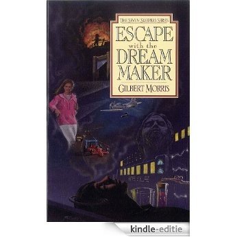 Escape with the Dream Maker: Book 9 (Seven Sleepers Series) [Kindle-editie]
