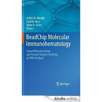 BeadChip Molecular Immunohematology: Toward Routine Donor and Patient Antigen Profiling by DNA Analysis [Kindle-editie]