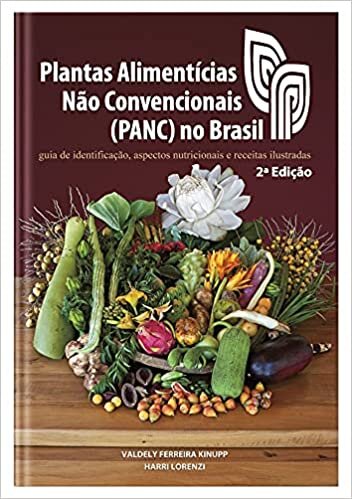 Plantas Alimentícias Não Convencionais PANC no Brasil - 2 Edição