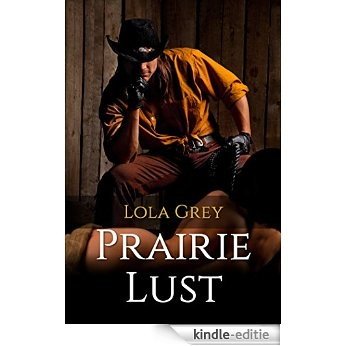 Prairie Lust ( Cowboy / Western Erotica) (English Edition) [Kindle-editie]