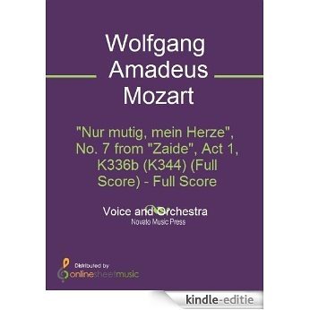 "Nur mutig, mein Herze", No. 7 from "Zaide", Act 1, K336b (K344) (Full Score) [Kindle-editie]