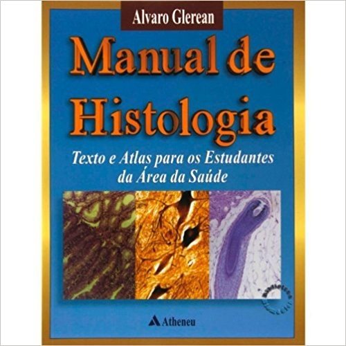 Manual de Histologia. Texto e Atlas Para Estudantes da Área de Saúde