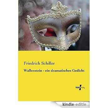 Wallenstein - ein dramatisches Gedicht (German Edition) [Kindle-editie]