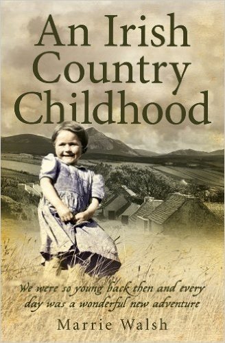 An Irish Country Childhood a Bygone Age Remembered