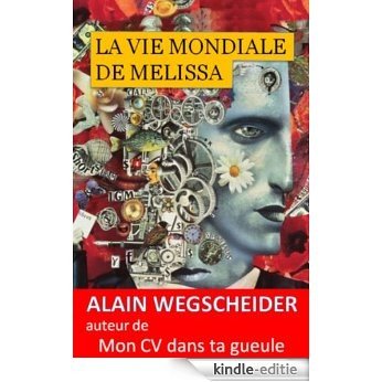 La vie mondiale de Melissa (French Edition) [Kindle-editie]