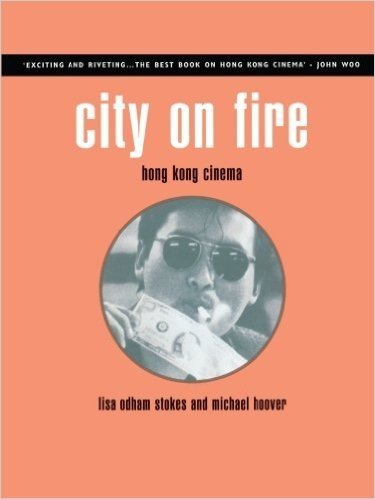 City on Fire: Hong Kong Cinema