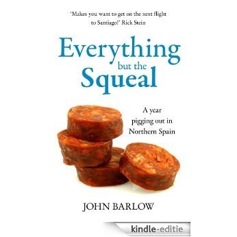 Everything But The Squeal (new version with images) (English Edition) [Kindle-editie]