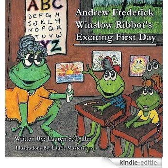 Andrew Frederick Winslow Ribbot's Exciting First Day (English Edition) [Kindle-editie]