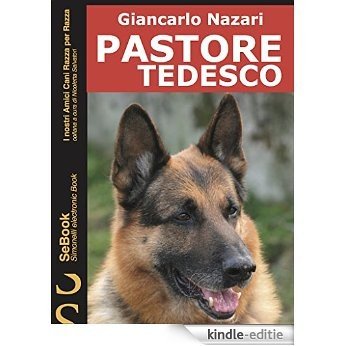 PASTORE TEDESCO: I nostri Amici Cani Razza oer Razza - 5 (Italian Edition) [Kindle-editie]