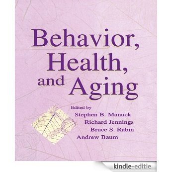 Behavior, Health, and Aging (Perspectives on Behavioral Medicine Series) [Kindle-editie]