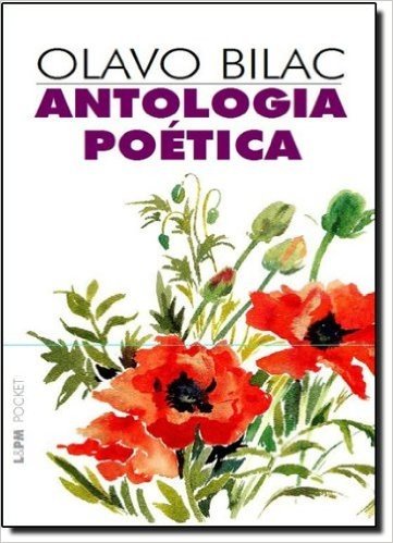 Antologia Poética. Olavo Bilac - Coleção L&PM Pocket