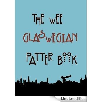 The Wee Glaswegian Patter Book (English Edition) [Kindle-editie]
