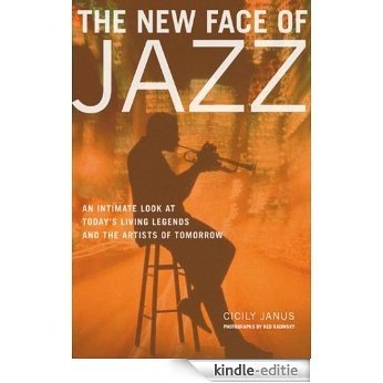 The New Face of Jazz: An Intimate Look at Today's Living Legends and the Artists of Tomorrow [Kindle-editie] beoordelingen