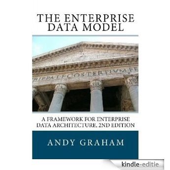 The Enterprise Data Model: A framework for enterprise data architecture, 2nd edition (English Edition) [Kindle-editie]