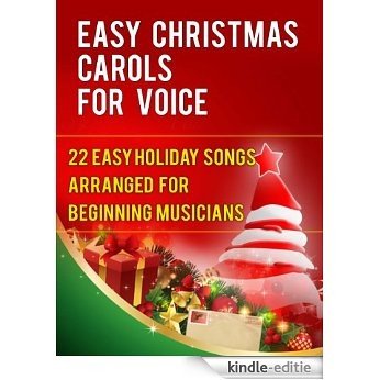 Easy Christmas Carols For Voice (Easy Christmas Carols For Concert Band Instruments Book 1) (English Edition) [Kindle-editie]