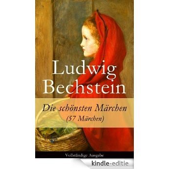 Die schönsten Märchen (57 Märchen) - Vollständige Ausgabe (German Edition) [Kindle-editie]