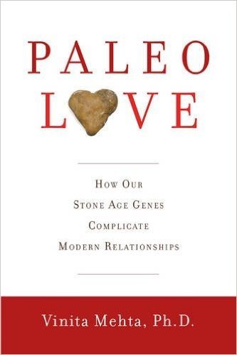 Paleo Love: How Our Stone Age Genes Complicate Modern Relationships baixar