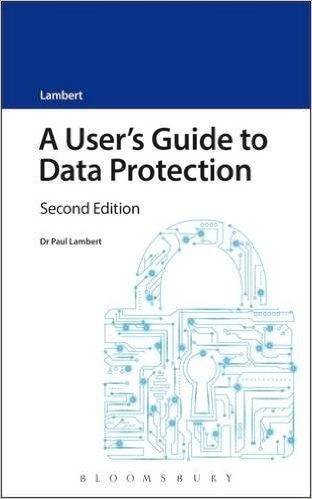 A User's Guide to Data Protection: 2nd Edition