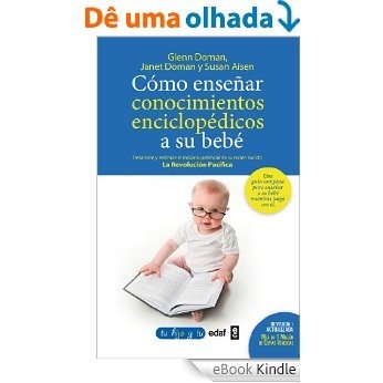 Como enseñar conocimientos enciclopedicos a su bebé (Tu hijo y tú) [eBook Kindle]