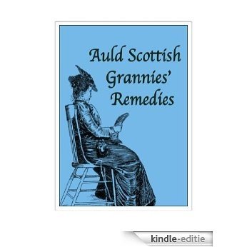 Auld Scottish Grannies' Remedies (English Edition) [Kindle-editie]