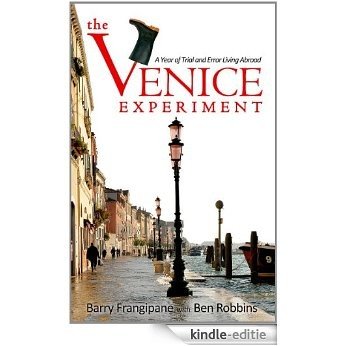 The Venice Experiment: A Year of Trial and Error Living Abroad (English Edition) [Kindle-editie]