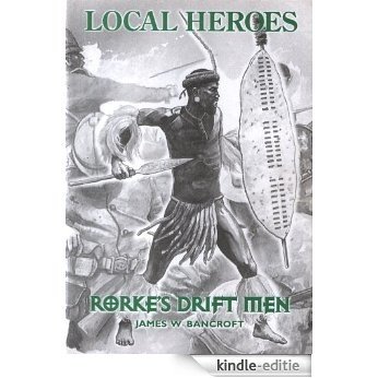 Local Heroes: Rorke's Drift Men (English Edition) [Kindle-editie] beoordelingen