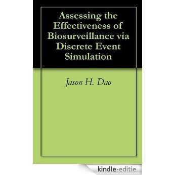 Assessing the Effectiveness of Biosurveillance via Discrete Event Simulation (English Edition) [Kindle-editie]