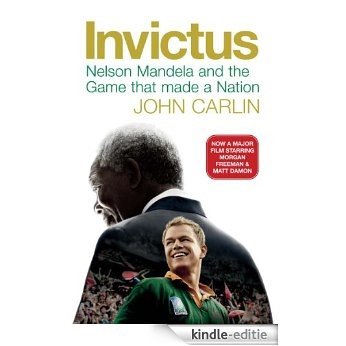 Invictus: Nelson Mandela and the Game That Made a Nation (English Edition) [Kindle-editie]