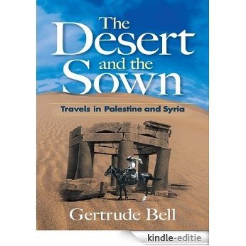 The Desert and the Sown: Travels in Palestine and Syria [Kindle-editie] beoordelingen