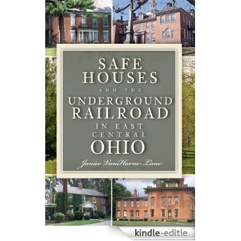 Safe Houses and the Underground Railroad in East Central Ohio (English Edition) [Kindle-editie]