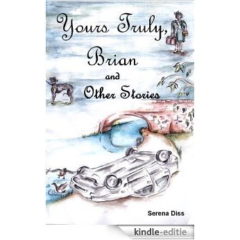 Yours Truly, Brian and Other Stories [Kindle-editie]