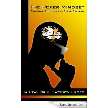 The Poker Mindset: Essential Attitudes for Poker Success (English Edition) [Kindle-editie]