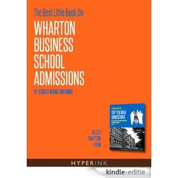 The Best Little Book On Writing Essays For Wharton MBA Applications (English Edition) [Kindle-editie]