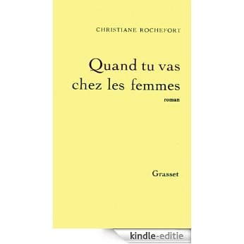 Quand tu vas chez les femmes (Littérature) (French Edition) [Kindle-editie]