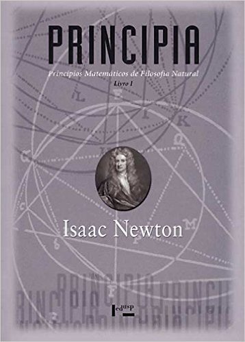 Principia. Princípios Matemáticos de Filosofia Natural - Livro I