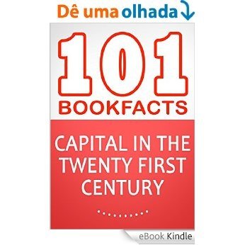Capital in the Twenty-First Century - 101 Amazing Facts You Didn't Know (English Edition) [eBook Kindle]